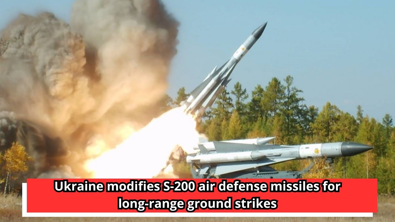 Ukraine modifies S 200 air defense missiles for long range ground strikes