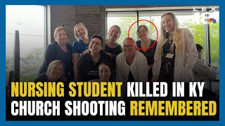Nursing Student Killed in KY Church Shooting Remembered by Instructor