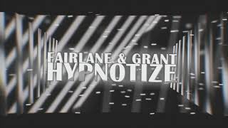 Fairlane & Grant - Hypnotize (CC Lyrics)