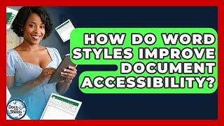 How Do Word Styles Improve Document Accessibility? - Docs and Sheets Pro