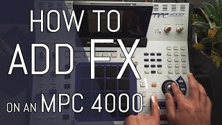 How to add effects & Basic Routing // MPC 4000 Beginner Tutorial