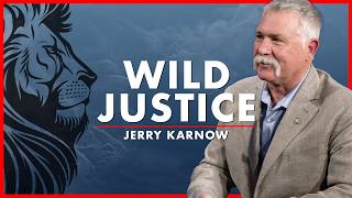 Wild Justice: The Truth About Wildlife Officers | Jerry Karnow