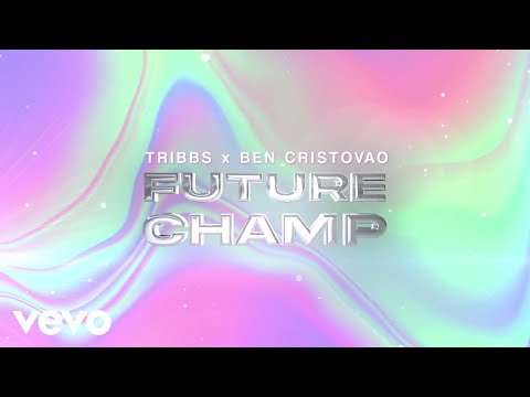 Tribbs & Ben Cristovao - Future Champ (Official Audio)
