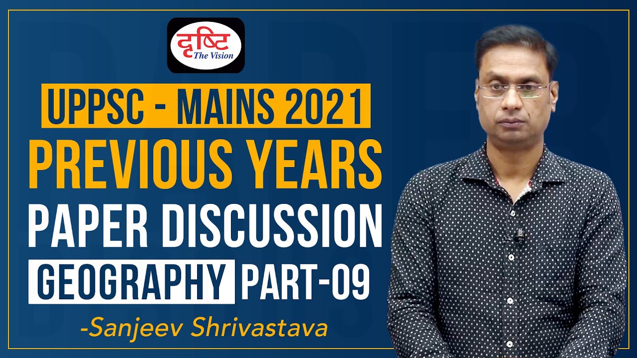 UPPSC Mains 2021 Geography Previous Years Paper Discussion Part 09