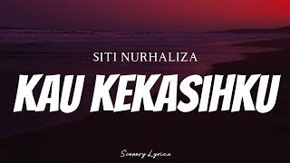 SITI NURHALIZA - Kau Kekasihku ( Lyrics )