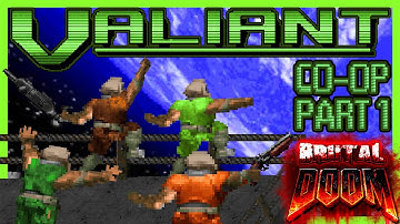 DOOM CO-OP ☣️ Valiant (Brutal DOOM ➕️ addons) 🌡️part 1🌡️