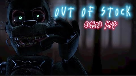 [FNAF/MultiPlat] Out of Stock Collab Map  song by @Dawko @dheusta