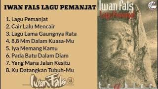 IWAN FALS_ALBUM LAGU PEMANJAT| Tanpa Iklan Nostalgia {8,8 Mm Dalam Kuasa Mu, Cair Lalu Mencair}