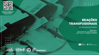 HEMOAM - TEMA: REAÇÕES TRANSFUSIONAIS