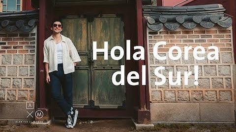 Regresé a Corear del Sur!!! | Alan por el mundo Corea #1