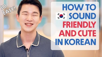 How to Sound Friendly and Cute When Speaking in Korean