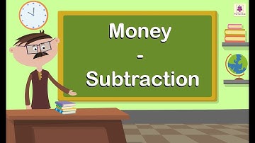 Money - Subtraction | Mathematics Grade 4 | Periwinkle