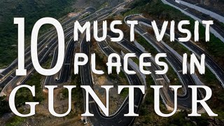 Top Ten Places To Visit In Guntur District - Andhra Pradesh