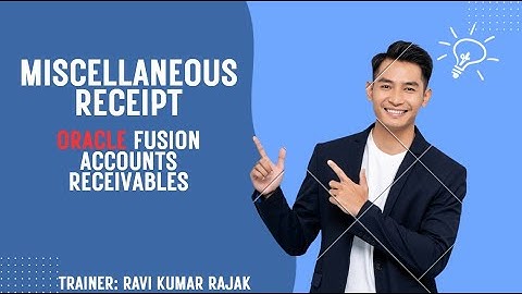 Miscellaneous Receipt in Oracle Fusion Accounts Receivables