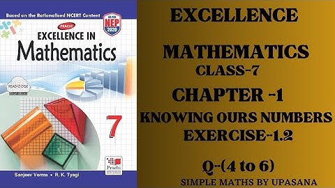 Excellence Math|| Class-7|| Chapter-1 || Knowing Our Numbers ||Exercise-1.2 || Question-(4 to 6)||