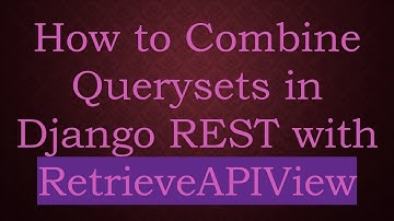 How to Combine Querysets in Django REST with RetrieveAPIView
