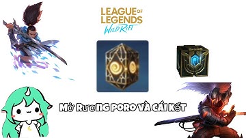 Liên Minh Tốc Chiến | Mở Rương Poro Và Cái Kết | Giang Còi Official |