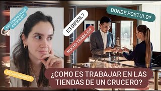 Trabajos en cruceros: Como es trabajar en las boutiques/tiendas?