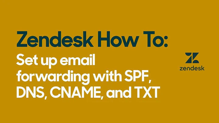 Zendesk How To: Set up email forwarding with SPF, DNS, CNAME and TXT