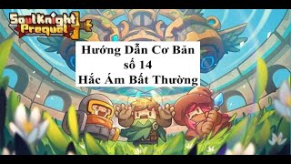 HDCB số 14: Hắc Ám Bất Thường (Soul Knight Prequel)