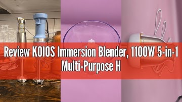 Review KOIOS Immersion Blender, 1100W 5-in-1 Multi-Purpose Hand Blender, 12-Speed Immersion Blender