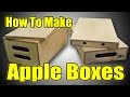 Ⓕ HOW TO MAKE APPLE BOXES (ep54)