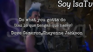 "Do what you gotta do" Descendientes 3-Dove Cameron,Cheyenne Jackson letra traducción Inglés/español