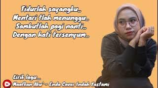 Maafkan aku - Enda || Cover Indah Yastami ( Lirik lagu )