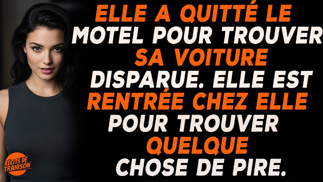 En Rentrant Du Motel, Ma Voiture Avait Disparu. Mais Le Pire M'attendait Chez Moi.