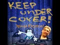 Keep under Cover! N42 - с Эркином Юсуповым!