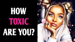 HOW TOXIC ARE YOU? Quiz Personality Test - 1 Million Tests