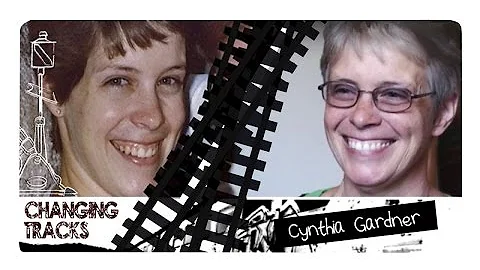 Changing Tracks: Cynthia Gardner