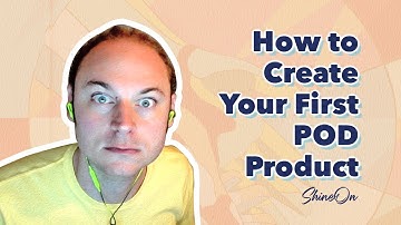 How To Create Your First POD Product | Print-On-Demand