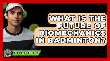 What Is The Future Of Biomechanics In Badminton? - The Racket Xpert