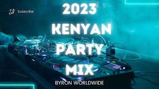 2023 KENYAN PARTY VIDEO MIX  - DJ BYRON WORLDWIDE ft Nyashinski, Mejja, Femi, Gengetone, Wakadinali🔥