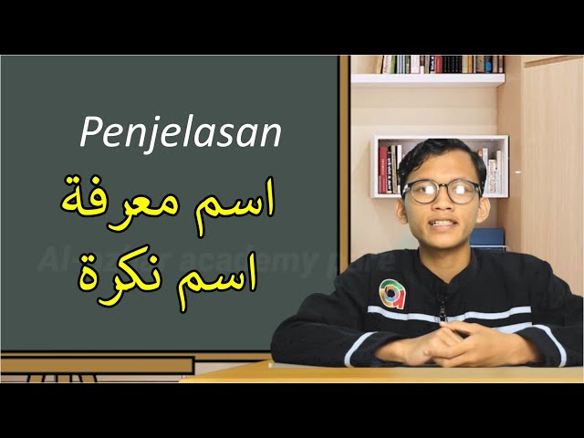 Penjelasan Isim Ma'rifat dan Isim Nakiroh [TUTORIAL BELAJAR BAHASA ARAB] bersama Ust. SOlih Al Azhar class=