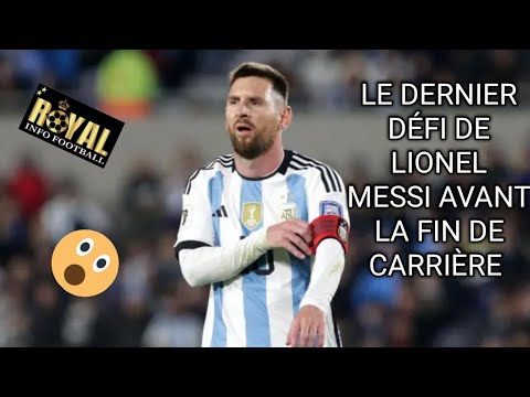Lionel Messi révèle son dernier défi avant la fin de sa carrière
