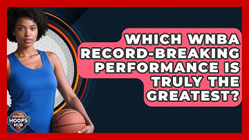 Which WNBA Record-breaking Performance Is Truly The Greatest? - Womens Hoops Hub