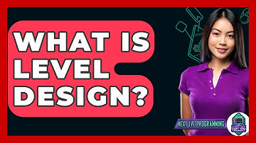 What Is Level Design? - Next LVL Programming