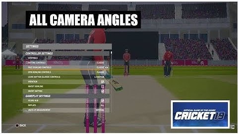 Cricket 19 camera settings |  Cricket 19 best camera setting like real match