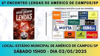 AO VIVO I 6º ENCONTRO DOS LENDAS DE AMÉRICO DE CAMPOS 2026