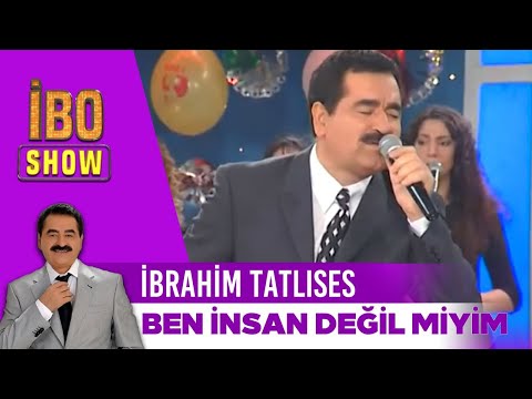 İbrahim Tatlıses - Ben İnsan Değil Miyim? | İbo show