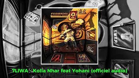 7LIWA - Kolla Nhar feat Yohani (officiel audio)