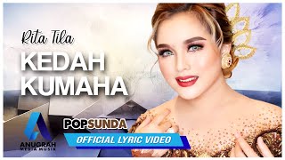 RITA TILA - KEDAH KUMAHA ( POP SUNDA )  LYRIC VIDEO  2022