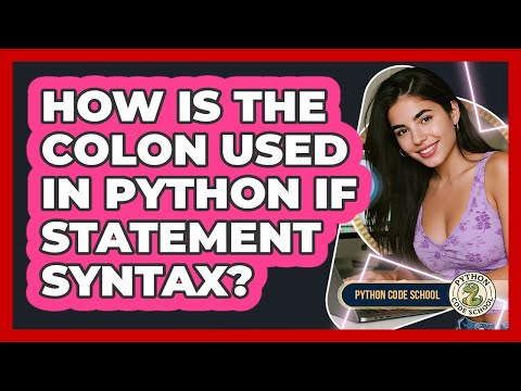 How Is The Colon Used In Python If Statement Syntax? - Python Code School