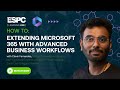 How To: Extending Microsoft 365 with Advanced Business Workflows