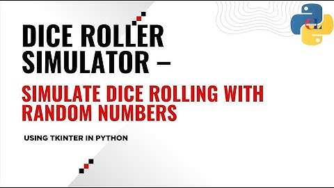 Dice Roller Simulator – Simulate dice rolling with random numbers