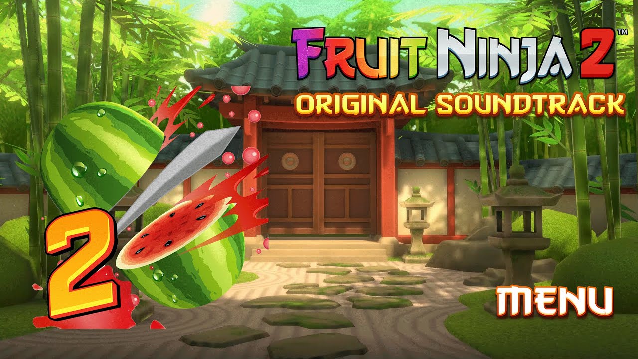 🎵 FRUIT NINJA 2🍉🍉 - Menu - Original Soundtrack 