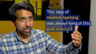 Sal Khan's thoughts on mastery learning