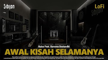 Raisa, Barsena Bestandhi - Awal Kisah Selamanya Lofi Version by Sibijan